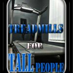 Cardio Equipment For Taller Persons