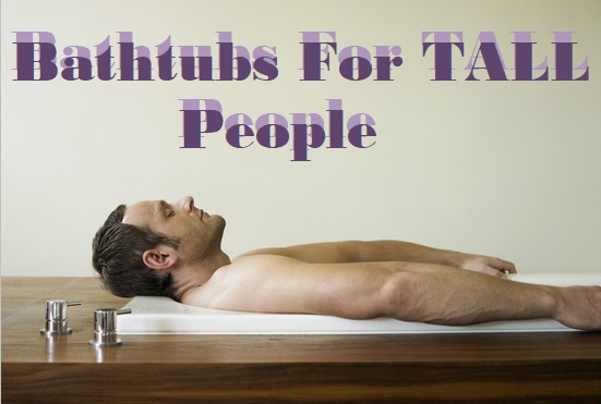 6 Oversized Bathtubs For Tall People, Tall Deep Bathtubs