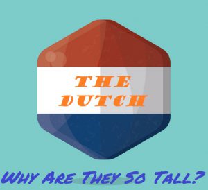 Why Are People From Netherlands So Tall