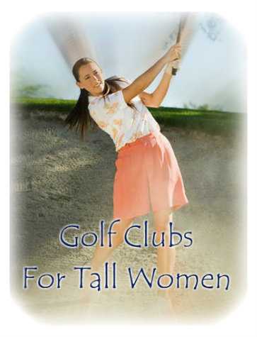 Best Golf Clubs For Tall Women