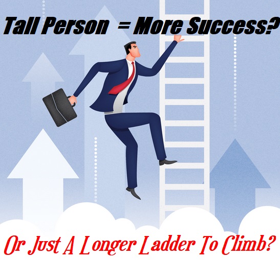 Are taller people more successful 7 reasons why people living tall
