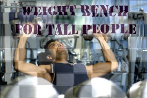 Best Weight Bench For Tall People