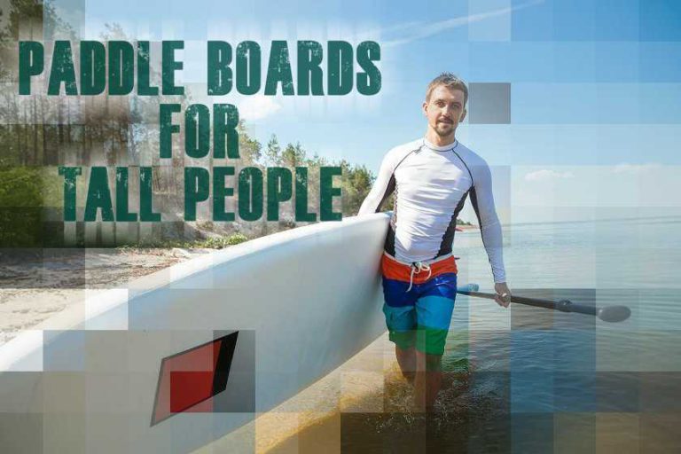 Best Paddle Boards For Tall People People Living Tall