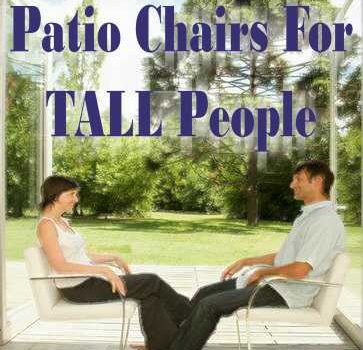 Patio Chairs For Tall People