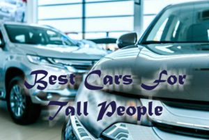 Best Cars For Tall People