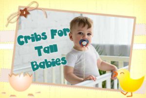 Cribs For Tall Babies How To Stop Them Climbing Out People