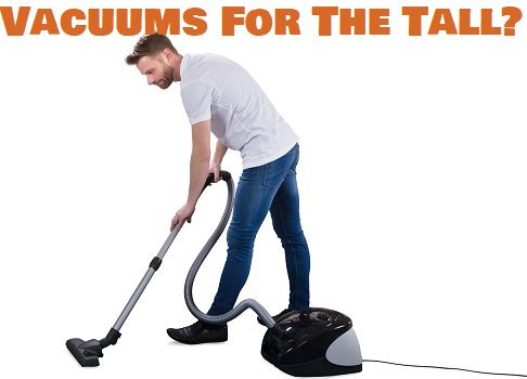 Vacuums For Tall People